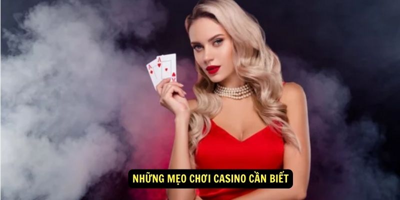 Những mẹo chơi casino cần biết